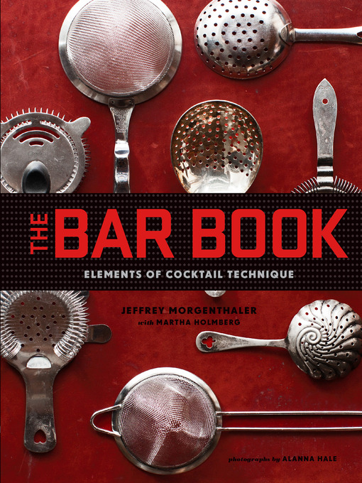 Title details for Bar Book by Jeffrey Morgenthaler - Wait list